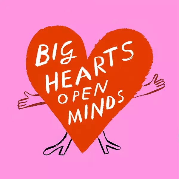 big hearts open minds